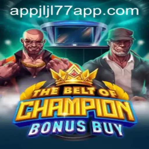 TheBeltOfChampionBonusBuy: A Revolutionary Gaming Experience on Jljl77 App